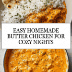Quick & Easy Homemade Butter Chicken Recipe