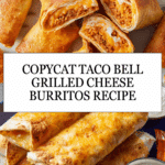 Copycat Taco Bell Grilled Cheese Burritos Recipe