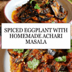 Achari Baingan (Eggplant with Pickling Spices) Recipe