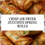 Air Fryer Zucchini & Cottage Cheese Spring Rolls Recipe