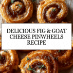 Simple Fig and Goat Cheese Pinwheels - Alrightwithme Recipe
