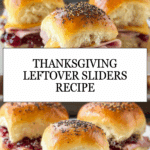 Thanksgiving Sliders: A Festive Twist on Leftovers Recipe