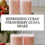 Batido de Fresa con Guayaba (Cuban Strawberry Guava Shake) Recipe