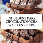 Dark Chocolate Mocha Waffles Recipe