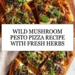 Wild Mushroom Pesto Pizza Recipe