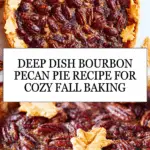 Deep Dish Bourbon Pecan Pie Recipe