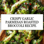 GARLIC PARMESAN ROASTED BROCCOLI Recipe