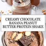 Healthy Chocolate Banana Peanut Butter Protein Shake Recipe