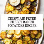 Air Fryer Cheesy Ranch Potatoes Recipe