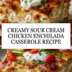Sour Cream Chicken Enchilada Casserole Recipe