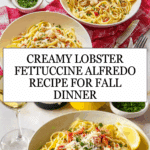 Creamy Lobster Fettuccine Alfredo Recipe